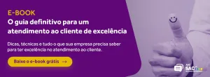 O guia definitivo para um atendimento ao cliente de excelência